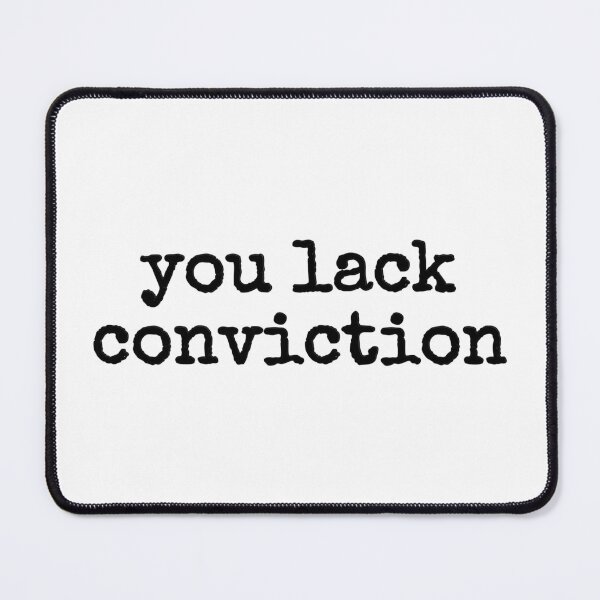Item preview, you lack conviction designed and sold by fandomarket.