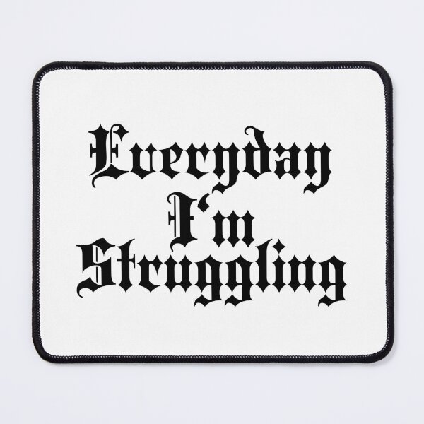 Item preview, Everyday I'm struggling | Stylish Goth Typography designed and sold by ProdbyNiECO.