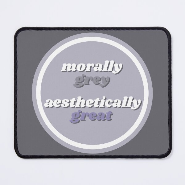 Item preview, Morally Grey… Aesthetically Great designed and sold by LoveLittleRobin.