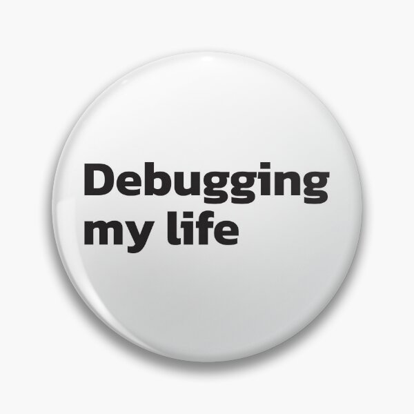 Item preview, Debugging my life. Programmer lifestyle. designed and sold by twisted-dot.