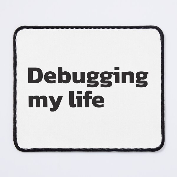 Item preview, Debugging my life. Programmer lifestyle. designed and sold by twisted-dot.
