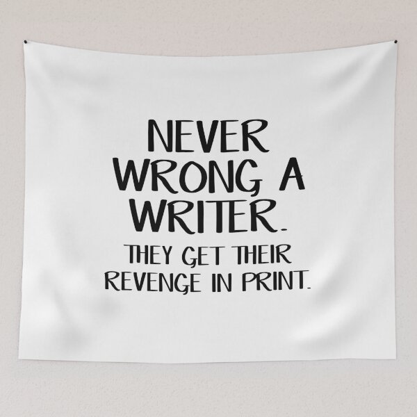 Item preview, Never wrong a writer They get their revenge in print designed and sold by allthetees.