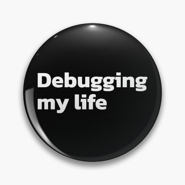 Item preview, Debugging my life. Programmer lifestyle. designed and sold by twisted-dot.
