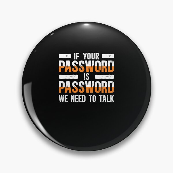 Item preview, If your password is 'password,' we need to talk designed and sold by TeesYouWant.