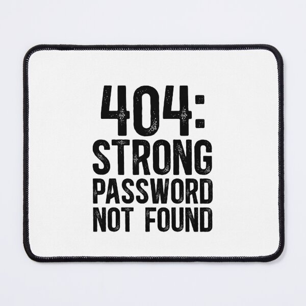 Item preview, 404: Strong Password Not Found designed and sold by TeesYouWant.