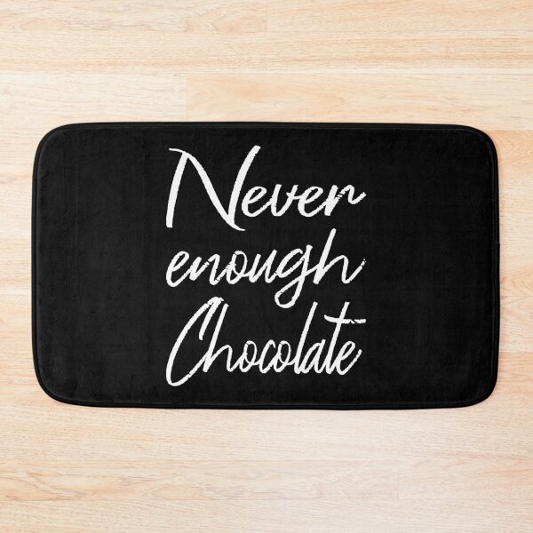 Item preview, Never Enough Chocolate II designed and sold by Lemon Pepper.