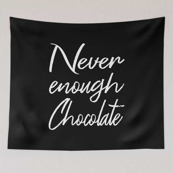 Item preview, Never Enough Chocolate II designed and sold by Lemon Pepper.