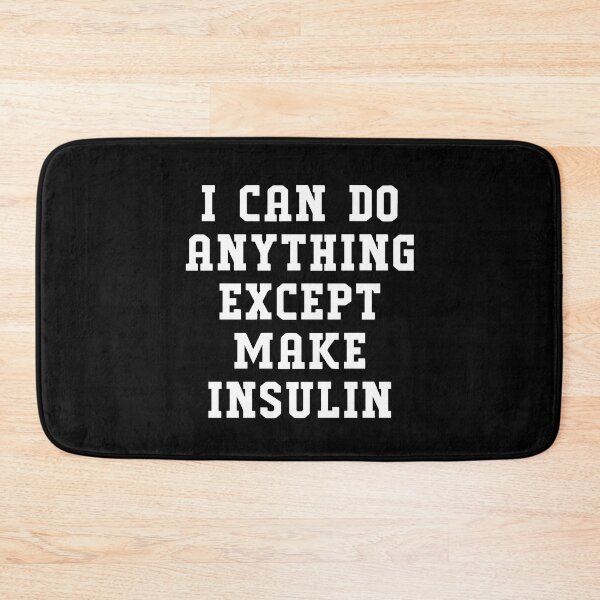Item preview, I Can Do Anything Except Make Insulin designed and sold by Pitchou07.