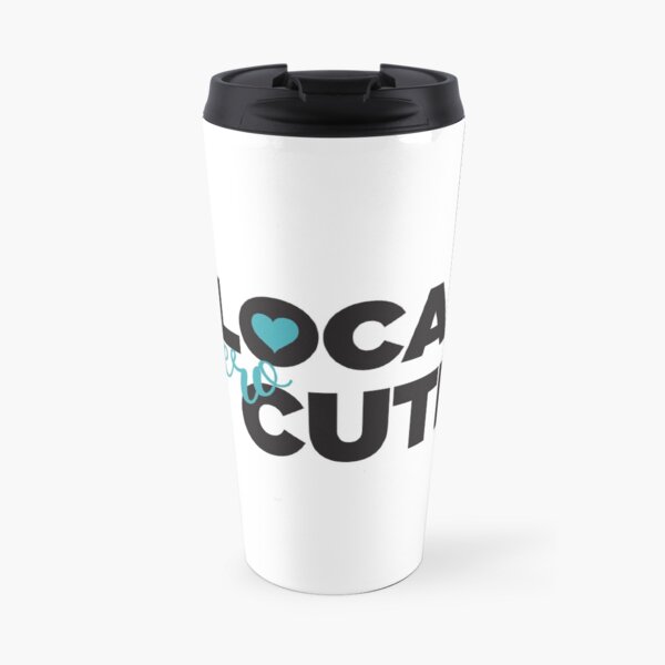 Loca Pero Cute Travel Mug