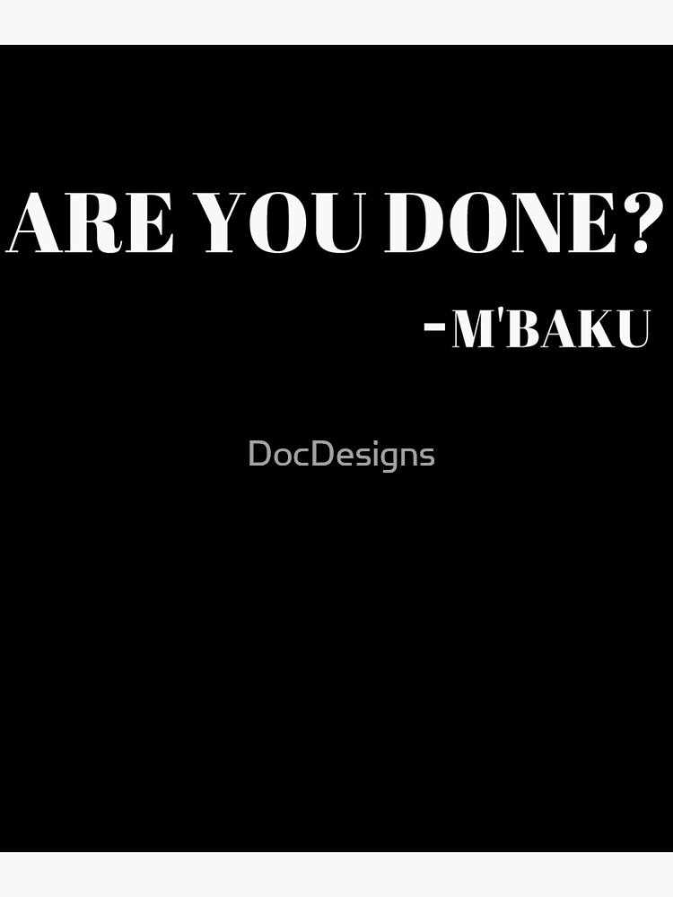 "Are You Done?" Poster by DocDesigns Redbubble