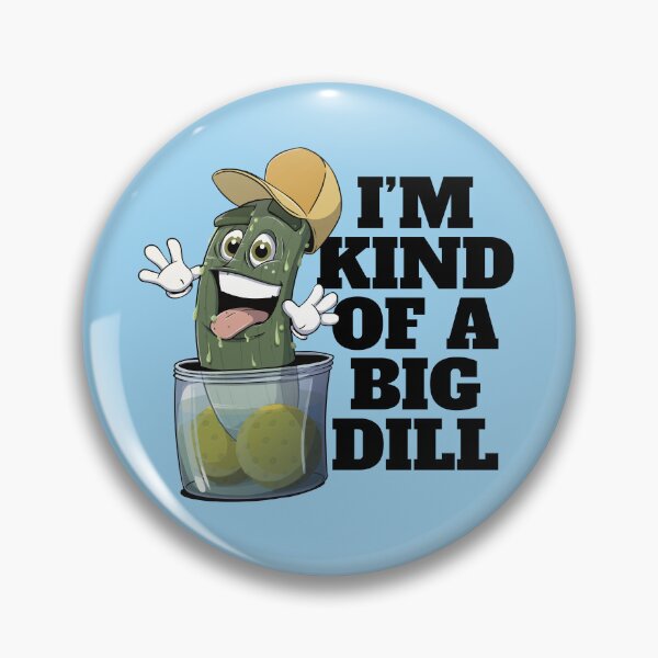 Item preview, Kind of a Big Dill designed and sold by MattyMitchell.