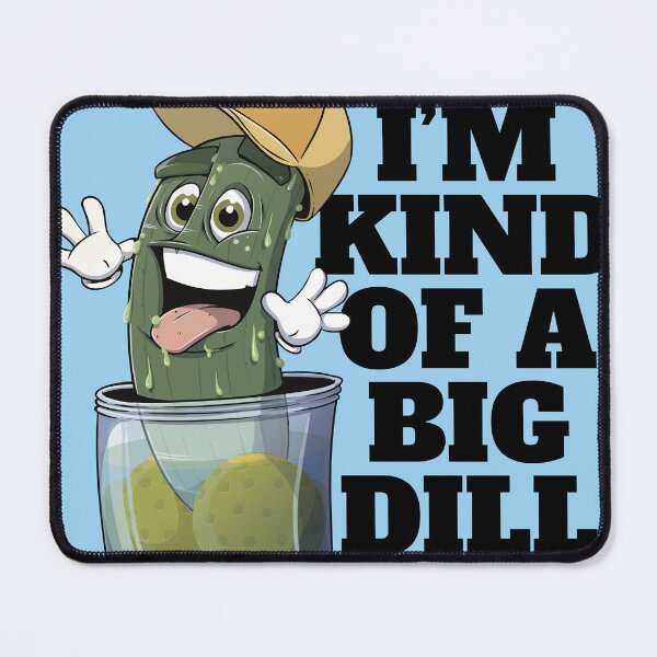 Item preview, Kind of a Big Dill designed and sold by MattyMitchell.