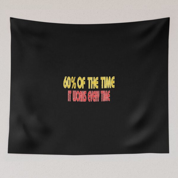 Item preview, 60% Of The Time It Works Every Time Anchorman designed and sold by ElizahJeffcoat.