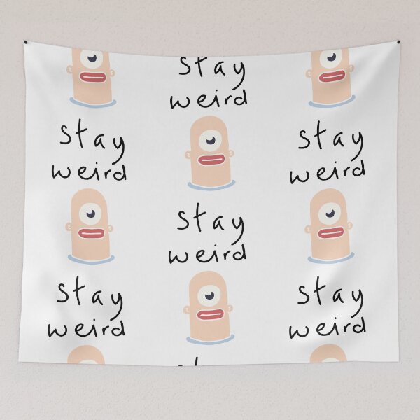 Item preview, Stay Weird: Being Weird is Fine designed and sold by MerlaDesignHD.