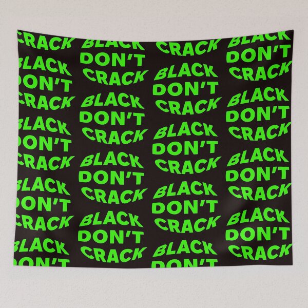 Item preview, BLACK DONT CRACK designed and sold by WeGotThat.