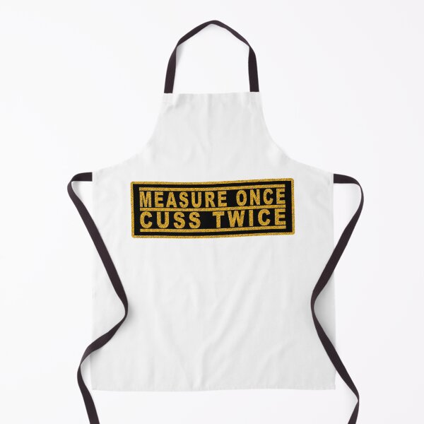 Item preview, Measure Once Cuss Twice designed and sold by unionpride.