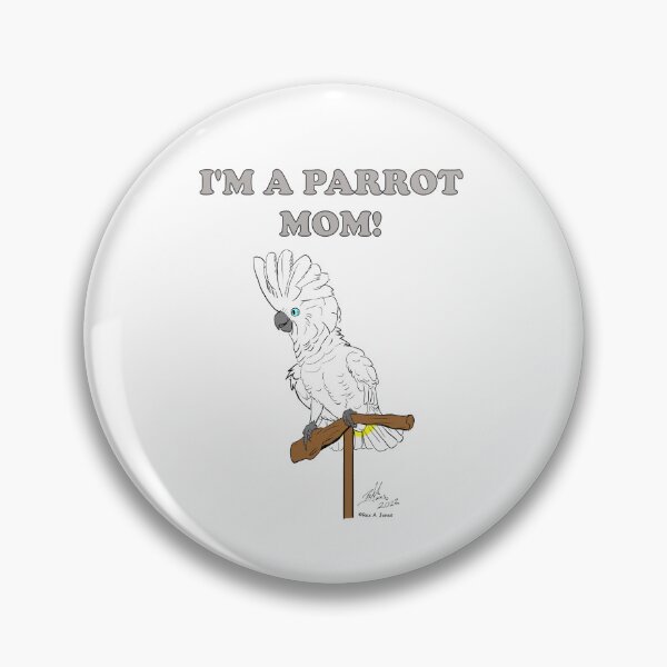 Item preview, I'm a Parrot Mom! - Umbrella Cockatioo designed and sold by Laughing Parrot Studio.