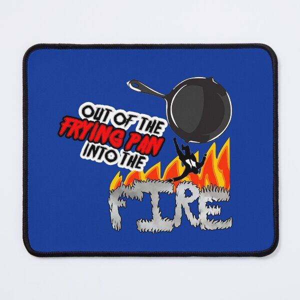 Item preview, Out of the frying pan into the fire designed and sold by edobellucci.