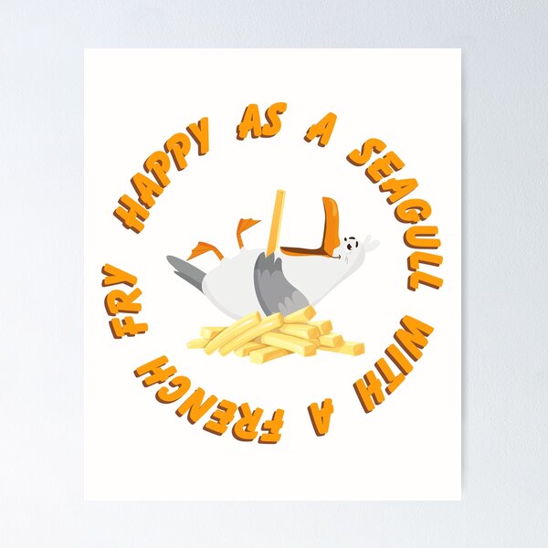 It's Raining French Fries! And Seagulls!, lol. We, meaning …