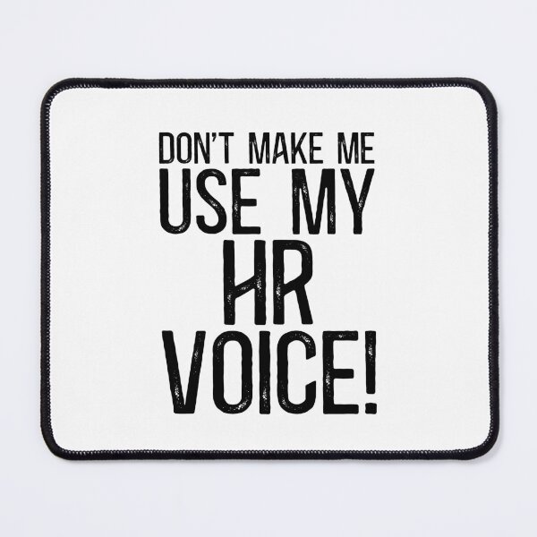 Item preview, Don't Make Me Use My HR Voice! designed and sold by TeesYouWant.