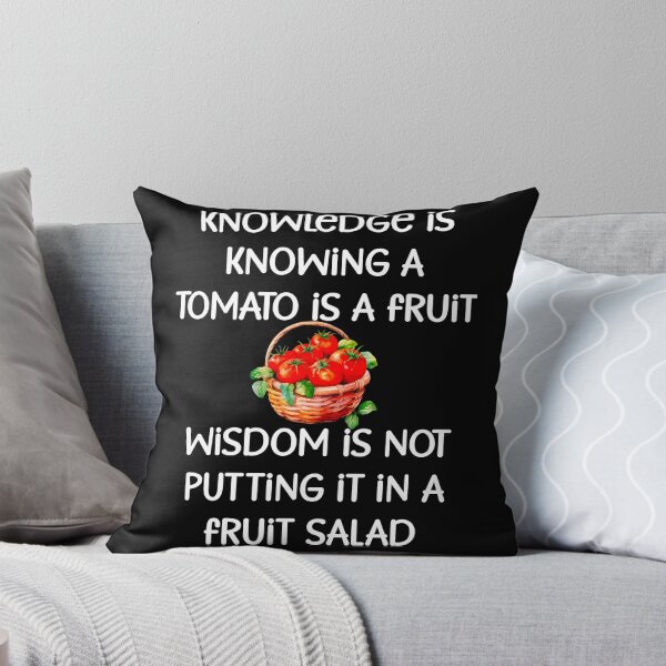 Item preview, Knowledge is knowing a tomato is a fruit, wisdom is... designed and sold by Gevover.