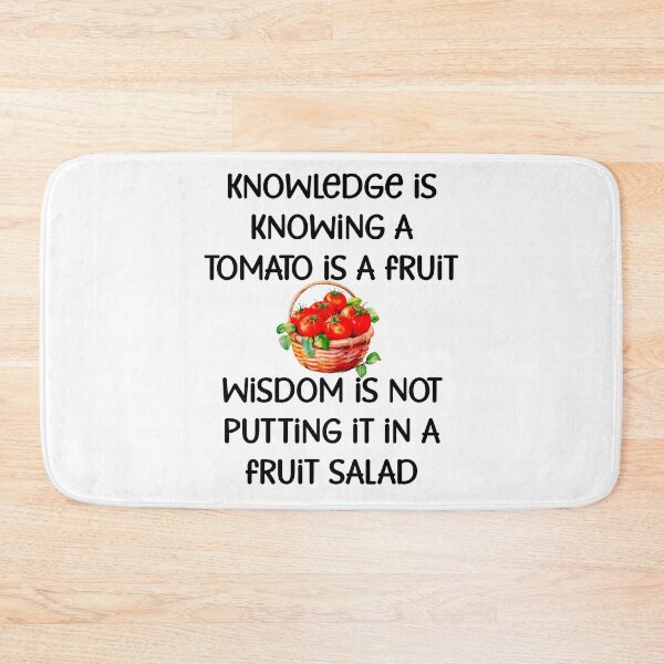 Item preview, Knowledge is knowing a tomato is a fruit, wisdom is... designed and sold by Gevover.