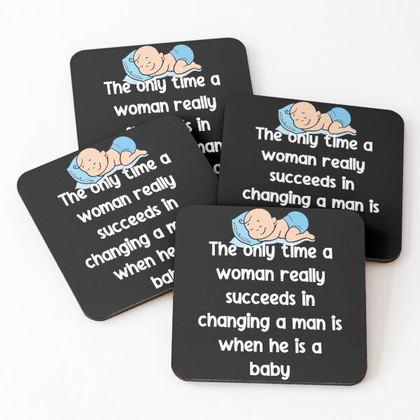 Item preview, The only time a woman really succeeds in changing a man designed and sold by Gevover.