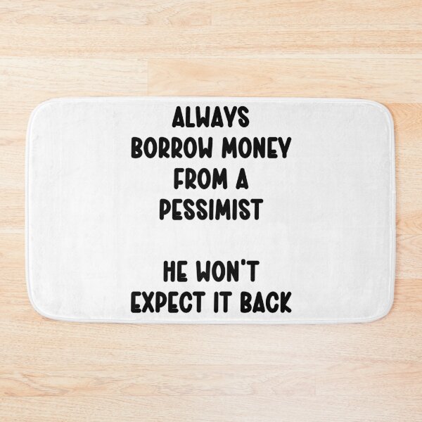 Item preview, Always borrow money from a pessimist he won’t expect it back designed and sold by Gevover.