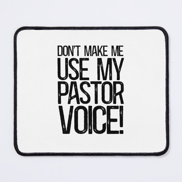 Item preview, Don't Make Me Use My Pastor Voice! designed and sold by TeesYouWant.
