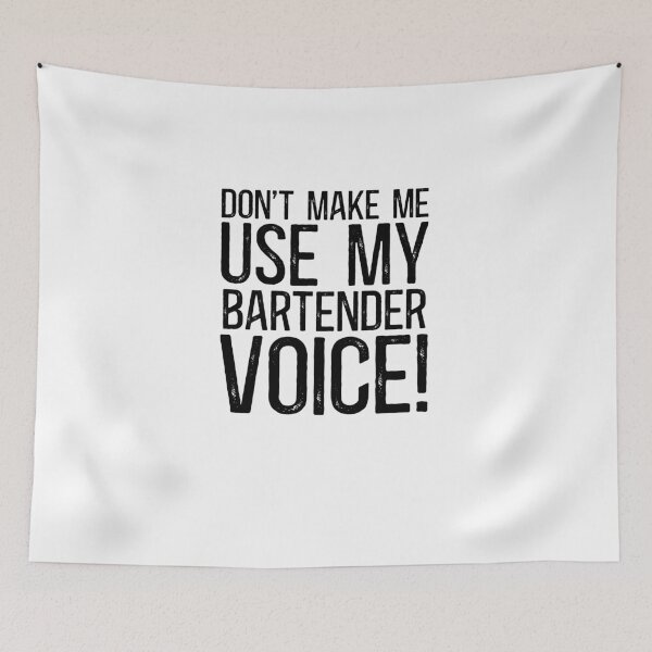 Item preview, Don't Make Me Use My Bartender Voice! designed and sold by TeesYouWant.