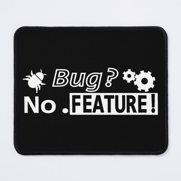 Item preview, Bug? No. FEATURE! Black 2 designed and sold by Warrioll.