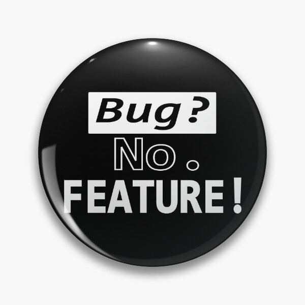 Item preview, Bug? No, FEATURE! Black 4 designed and sold by Warrioll.