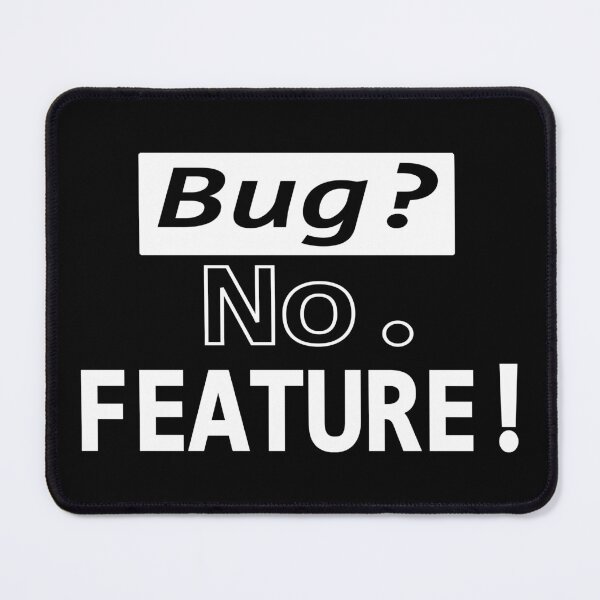 Item preview, Bug? No, FEATURE! Black 4 designed and sold by Warrioll.