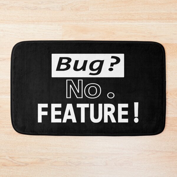 Item preview, Bug? No, FEATURE! Black 4 designed and sold by Warrioll.