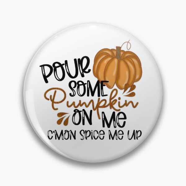 Item preview, Pour some pumpkin on me designed and sold by DesignCosmos.