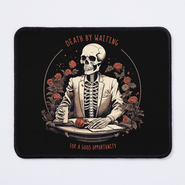Item preview, Death by Waiting For A Good Opportunity designed and sold by Digitalio.