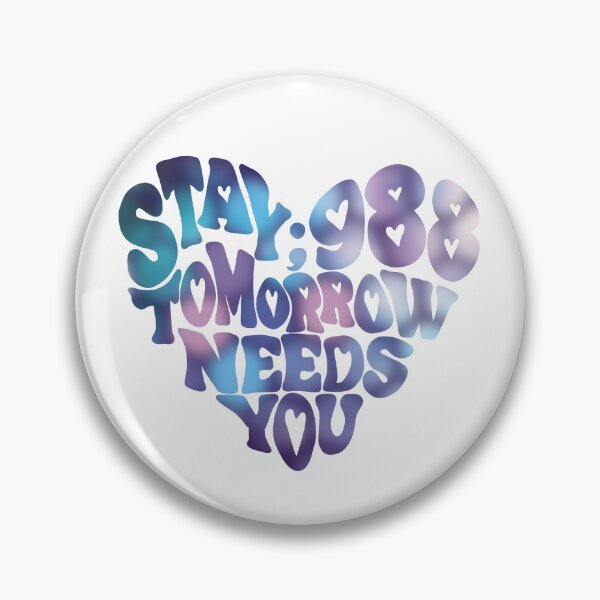 Item preview, 988 Suicide and Crisis Lifeline Stay Tomorrow Needs You, mental health, positivity designed and sold by hambydesign.