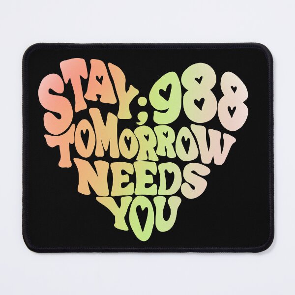 Item preview, 988 Suicide and Crisis Lifeline Stay Tomorrow Needs You, mental health, positivity designed and sold by hambydesign.
