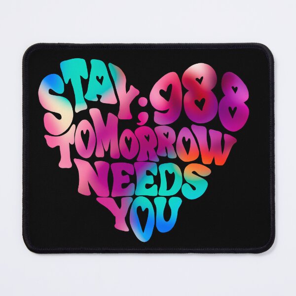 Item preview, 988 Suicide and Crisis Lifeline Stay Tomorrow Needs You, mental health, positivity designed and sold by hambydesign.