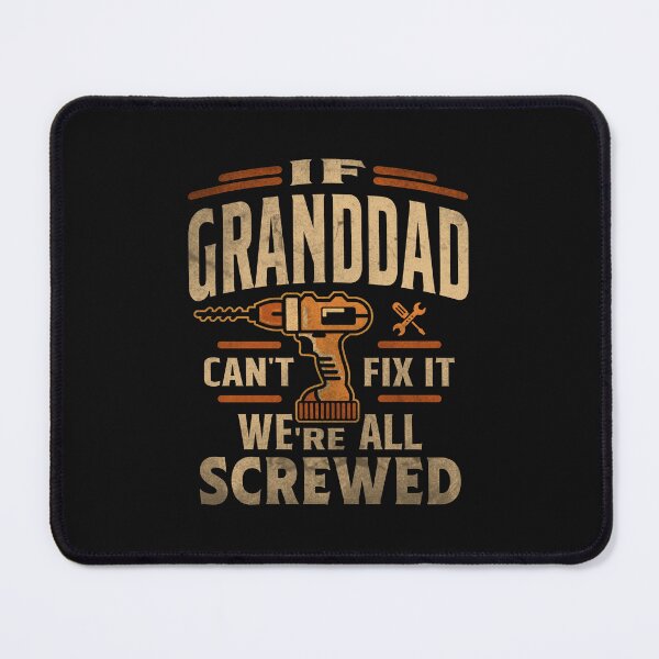Item preview, If Granddad Cant Fix It Were All Screwed Fathers Day Funny designed and sold by cidolopez.