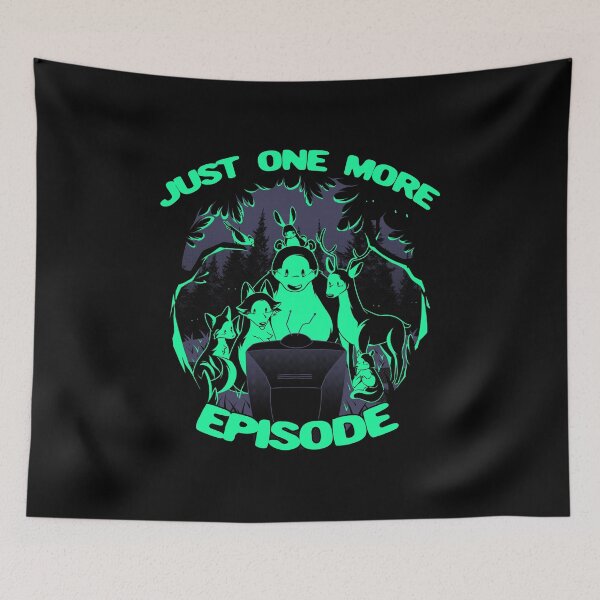 Item preview, Just One More Episode by Tobe Fonseca designed and sold by Tobe Fonseca®.