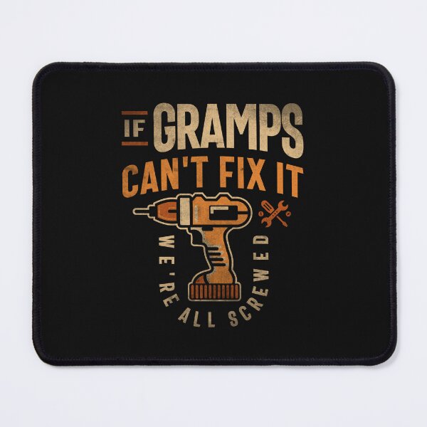 Item preview, If Gramps Cant Fix It Were All Screwed Fathers Day Funny designed and sold by cidolopez.