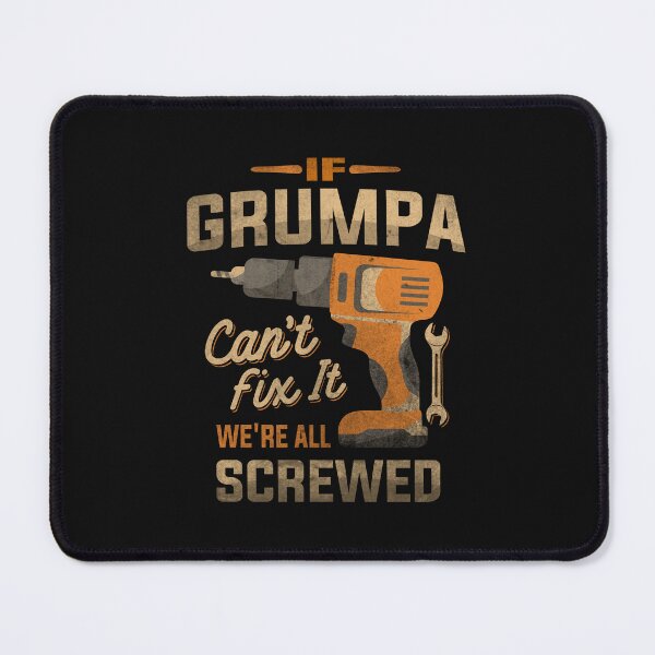Item preview, If Grumpa Cant Fix It Were All Screwed Fathers Day Funny designed and sold by cidolopez.