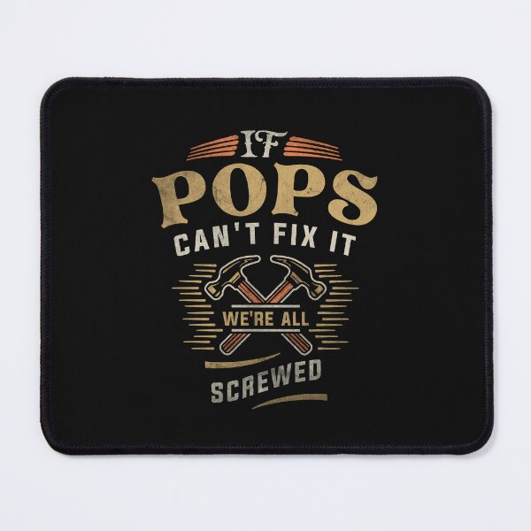 Item preview, If Pops Cant Fix It Were All Screwed Fathers Day Funny designed and sold by cidolopez.