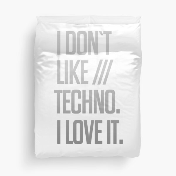 I don´t like Techno. I love it. #1 Bettbezug