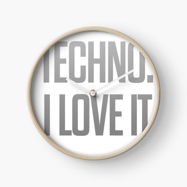 I don´t like Techno. I love it. #1 Uhr