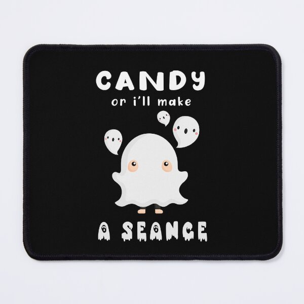 Item preview, Candy or I will make a SEANCE designed and sold by KidsBestStore.