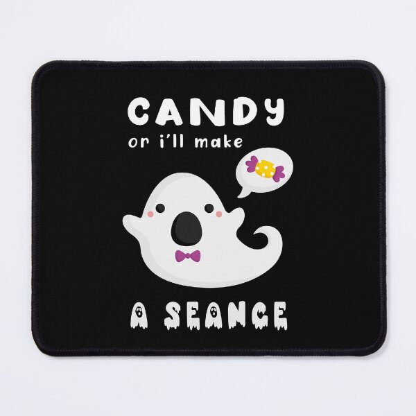 Item preview, Candy or I will make a SEANCE designed and sold by KidsBestStore.