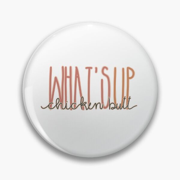 Item preview, What's Up Chicken Butt designed and sold by one86designs.