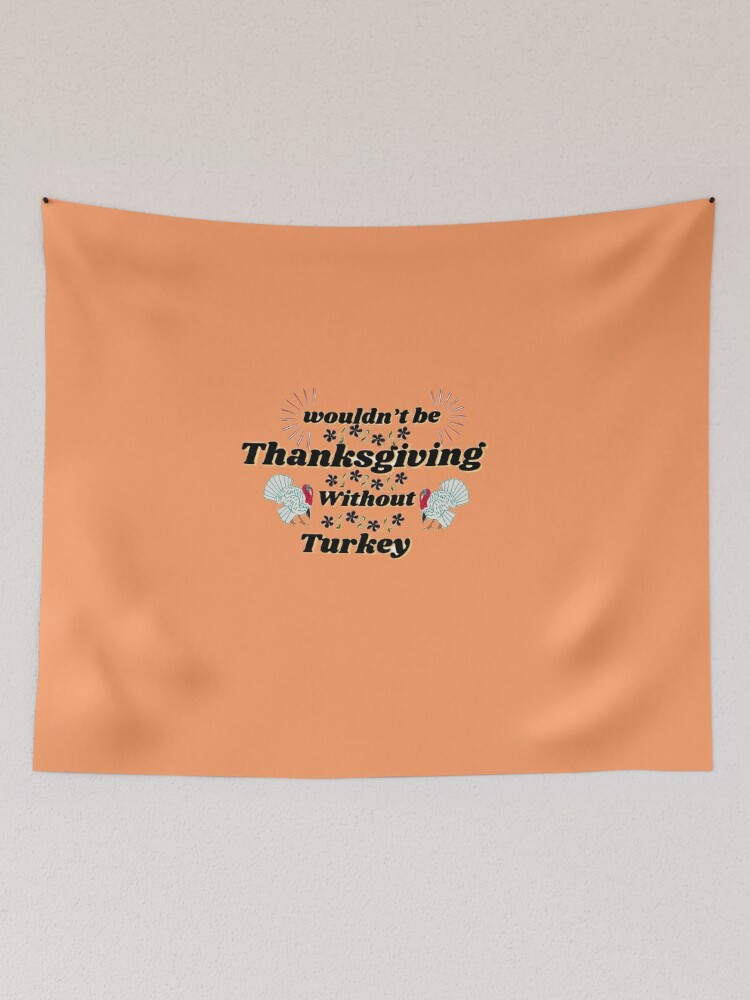 Disover Wouldn’t Be Thanksgiving Without Turkey Tapestry